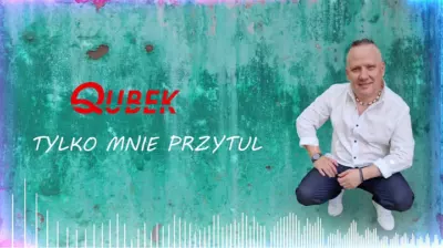 Qubek - Tylko mnie przytul mp3