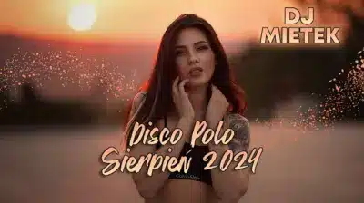 SIERPIEŃ 2024 DISCO POLO SKŁADANKA DISCO POLO 2024 NOWOŚCI HITY mp3