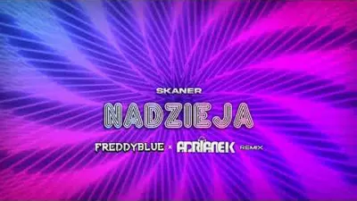 SKANER - NADZIEJA (FreddyBlue x Adrianek Remix) mp3