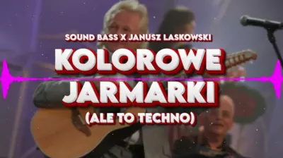 Sound Bass x Janusz Laskowski - Kolorowe Jarmarki mp3