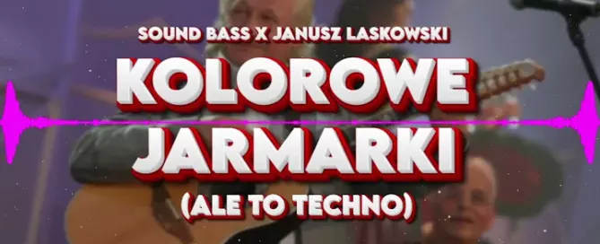 Sound Bass x Janusz Laskowski - Kolorowe Jarmarki mp3