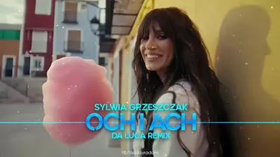 Sylwia Grzeszczak - och i ach (DA LUCA Remix) mp3