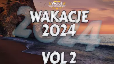 Wakacje 2024 Najlepsza Składanka Na Imprezę Sierpień 2024 VOL 2 Wojuś mp3