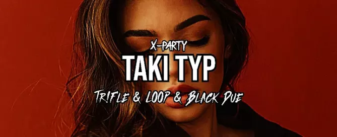 X-PARTY - Taki typ (Tr!Fle & LOOP & Black Due REMIX) mp3