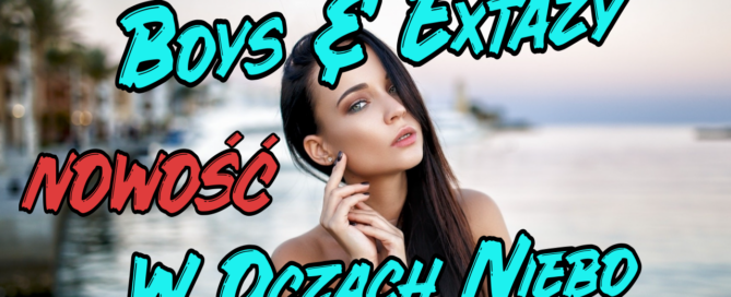 Boys & Extazy - W Oczach Niebo (Deep Bass Remix) mp3