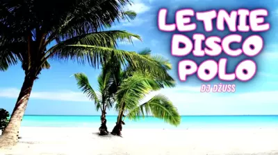 letnie disco polo 2024 Składanka disco polo MUZYKA NA WAKACJE Najnowsze disco DJ DŻUSS [3] mp3