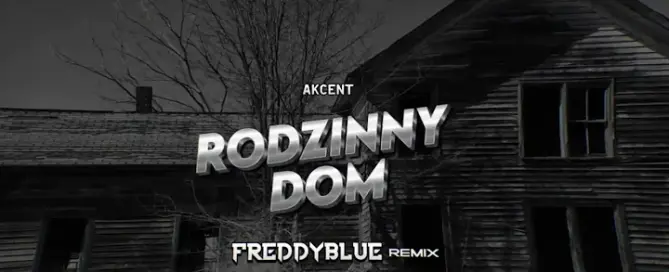 AKCENT - Rodzinny Dom (FreddyBlue Remix) 2024 mp3