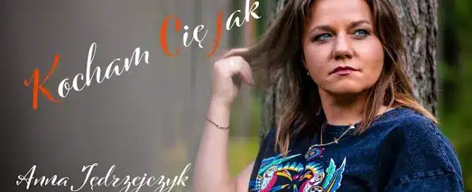 Anna Jędrzejczyk - Kocham Cię Jak mp3