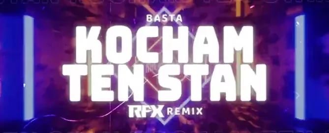 BASTA - KOCHAM TEN STAN (RFX REMIX) 2024 mp3