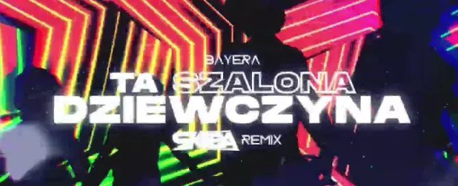 BAYERA - Ta szalona dziewczyna (DJ SKIBA REMIX) mp3