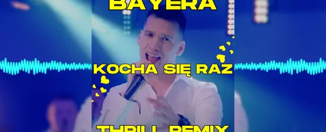 Bayera - Kocha się raz (THR!LL REMIX) mp3