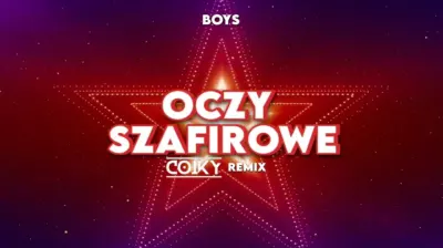 Boys - Oczy szafirowe (COIKY REMIX) mp3