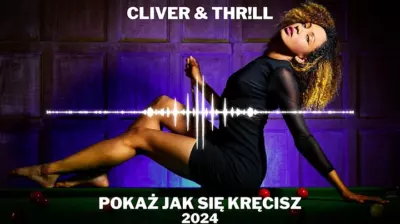 CLIVER & THR!LL - Pokaż jak się kręcisz 2024 mp3