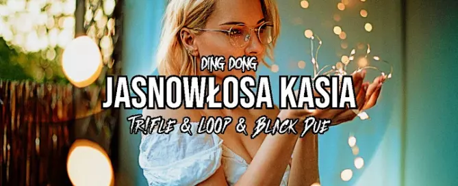 Din Dong - Jasnowłosa Kasia (Tr!Fle & LOOP & Black Due REMIX) mp3