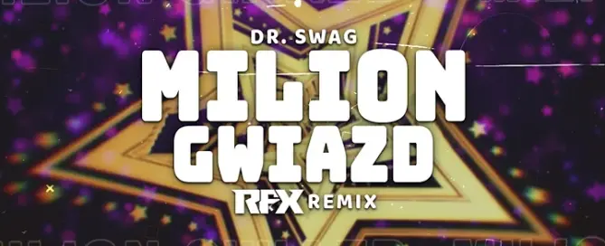 Dr. SWAG - MILION GWIAZD (RFX REMIX) 2024 mp3