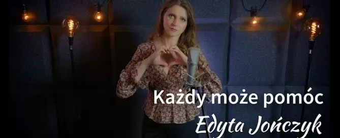 Edyta JOŃCZYK - Każdy może pomóc mp3