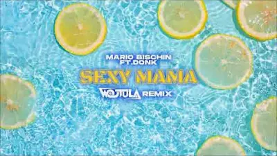 MARIO BISCHIN feat. DONK - SEXY MAMA (WOJTULA REMIX) mp3