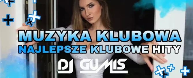 MUZYKA KLUBOWA NAJLEPSZE KLUBOWE HITY POMPA MUSI BYĆ WRZESIEŃ 2024 DJ GumiŚ mp3