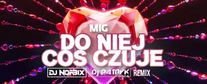 Mig - Do niej coś czuję (DJ NORBIX x DJ PATRYK REMIX 2024) mp3