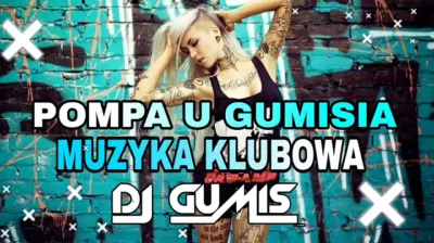 POMPA U GUMISIA NAJLEPSZE KLUBOWE HITY MUZYKA NA IMPREZE WRZESIEŃ 2024 DJ GumiŚ mp3