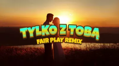 Patryk Szmajkowski - Tylko z Tobą (Fair Play remix) mp3