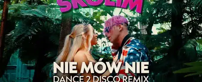 SKOLIM - Nie Mów Nie (Dance 2 Disco Remix) mp3