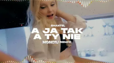 ShanteL - A ja tak a Ty nie (Monciu Remix) mp3