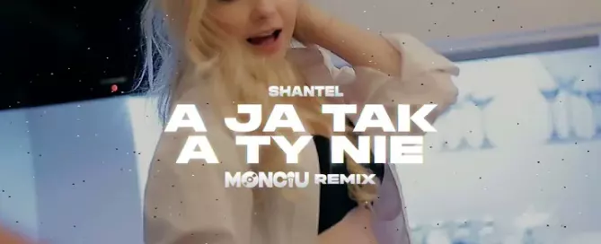 ShanteL - A ja tak a Ty nie (Monciu Remix) mp3