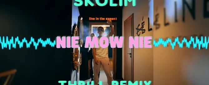 Skolim - Nie mów nie (THR!LL REMIX) mp3