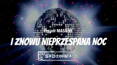 Zespół MASSIVE - I Znowu Nieprzespana Noc (SaDzonKa Bootleg) mp3