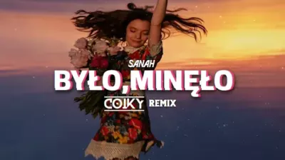 sanah - było, minęło (COIKY REMIX) mp3