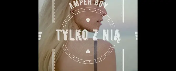 Amper Boy - Tylko z nią mp3