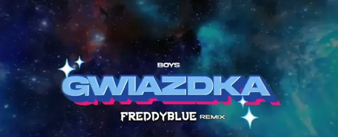 BOYS - Gwiazdka (FreddyBlue Remix)