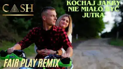 CASH - Kochaj jakby nie miało być jutra (Fair Play Remix) mp3