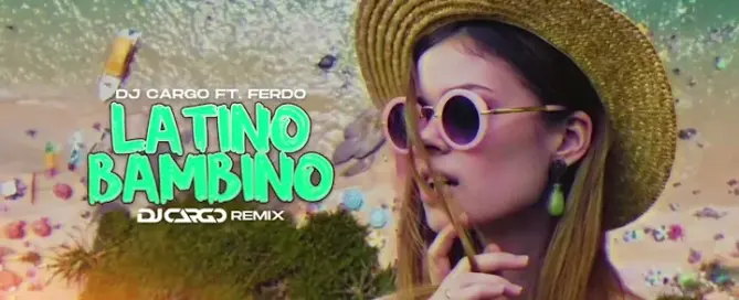 DJ Cargo ft. Ferdo - Latino Bambino (DJ Cargo Remix) mp3