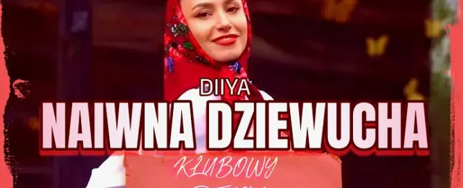 Diiya - Naiwna Dziewucha (KLUBOWY REMIX) mp3