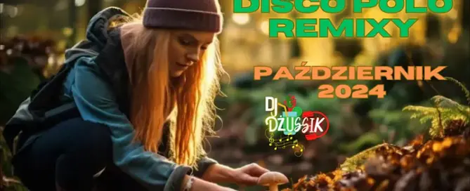 Disco polo w remixach SKŁADANKA DISCO POLO 2024 PAŹDZIERNIK 2024 MIX 92 DJ DŻUSSIK mp3