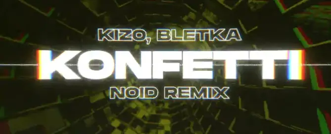 Kizo x ‪bletka‬ – KONFETTI (NOID Remix)