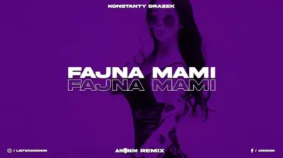 Konstanty Drążek - FAJNA MAMI (ANONIM REMIX) mp3