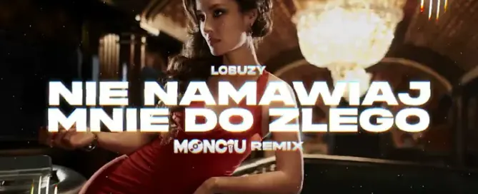 Łobuzy - Nie namawiaj mnie do złego (Monciu Remix) mp3