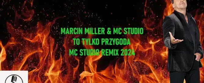 Marcin Miller & MC STUDIO - To Tylko Przygoda (Remix 2024) mp3