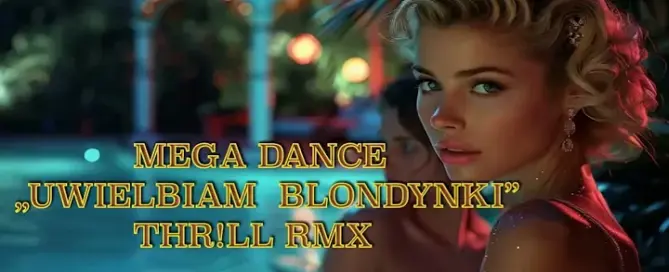 Mega Dance - Uwielbiam blondynki (THR!LL RMX) mp3