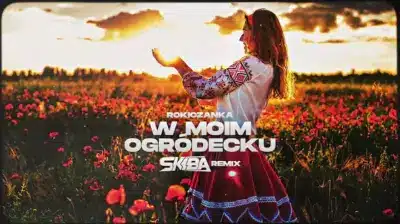 Rokiczanka - W moim ogródecku (DJ SKIBA REMIX) mp3