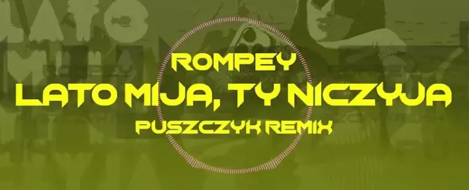 Rompey - Lato Mija, Ty Niczyja (Puszczyk 'Official' Remix) mp3