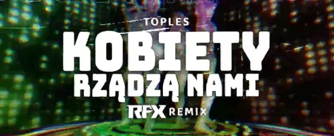 Toples - Kobiety Rządzą Nami (RFX REMIX) 2024 mp3