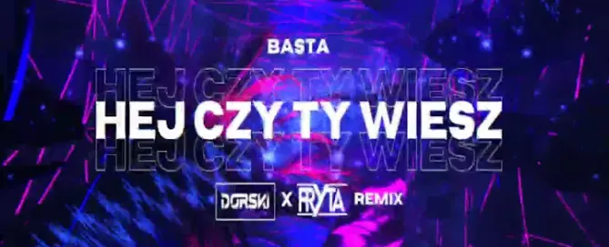 Basta Hej czy ty wiesz Dorski x Fryta Remix