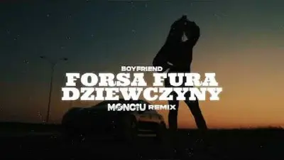 Boyfriend Forsa Fura Dziewczyny Monciu Remix