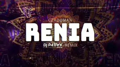 CZADOMAN - Renia (DJ PATRYK REMIX 2024) mp3