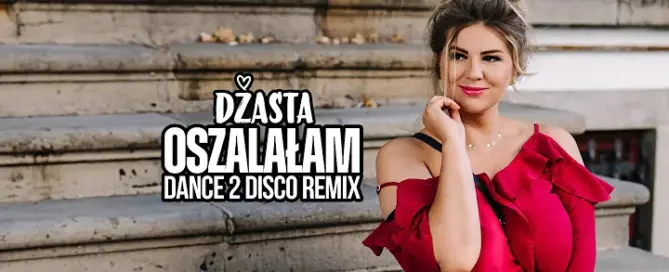 Dżasta - Oszalałam (Dance 2 Disco Remix) mp3