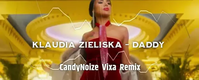 Klaudia Zielinska Daddy CANDYNOIZE VIXA REMIX